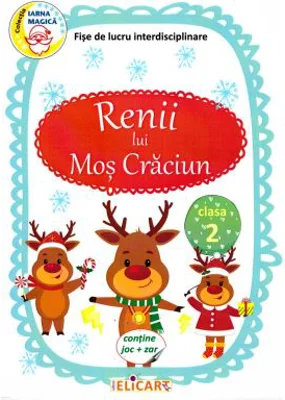 Renii lui Mos Craciun. Clasa 2. Fise de lucru interdisciplinare