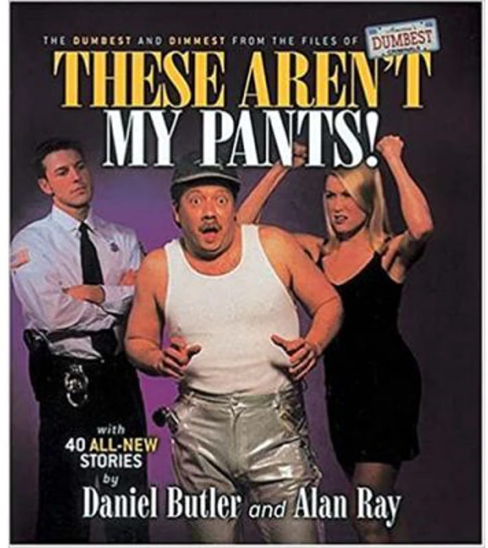 These Aren't My Pants! - Daniel Butler, Alan Ray, Mike Harris