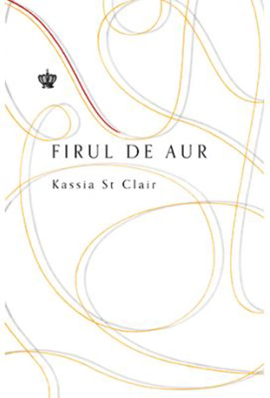 Firul de aur sau istoria lumii vazuta prin urechile acului