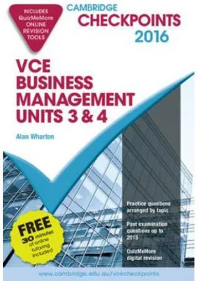 Cambridge Checkpoints VCE Business Management Units 3 and 4 2016 and Quiz Me More - Alan Wharton
