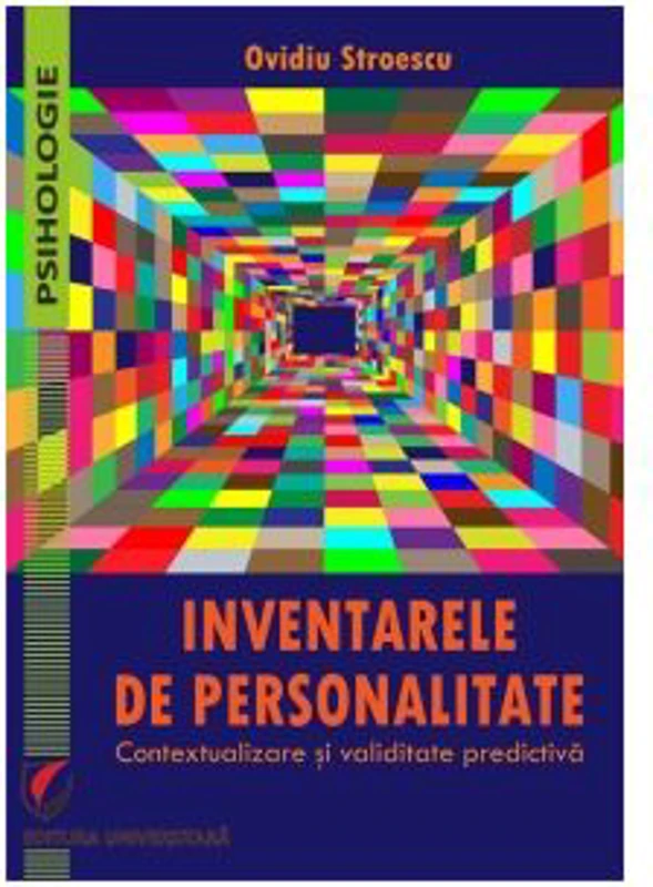 Inventarele de personalitate. Contextualizare si validitate predictiva - Ovidiu Stroescu