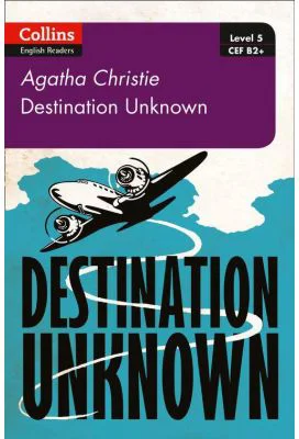 Destination Unknown. Level 5, B2+ - Agatha Christie