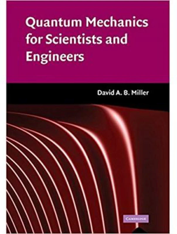 Quantum Mechanics for Scientists and Engineers - David A. B. Miller