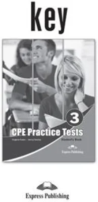 Teste limba engleza CPE Practice Tests 3 Cheie - Virginia Evans, Jenny Dooley