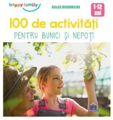 100 de activitati pentru bunici si nepoti - Gilles Diederichs