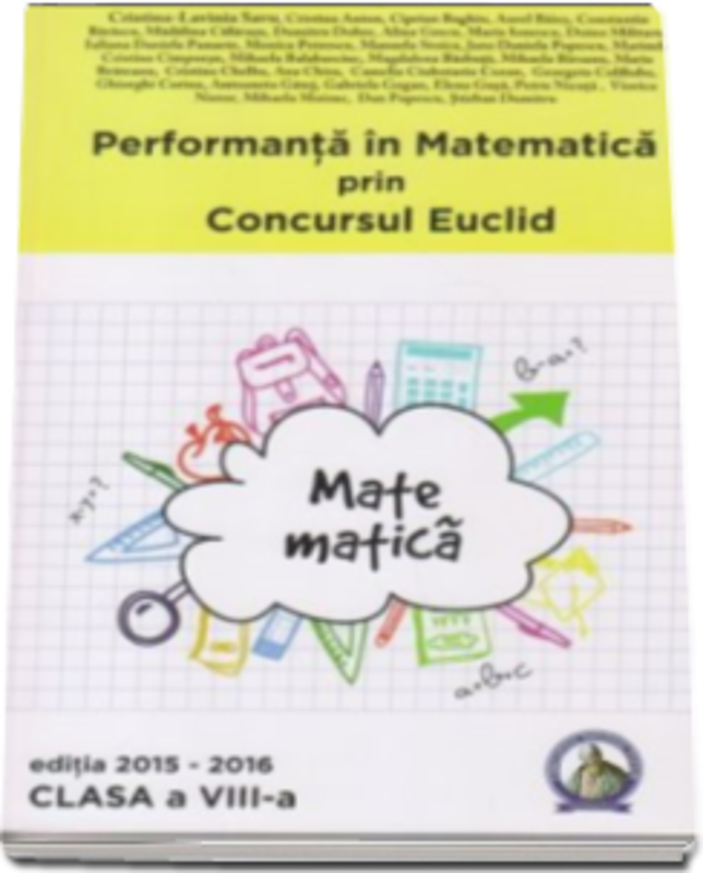 Concursul Euclid pentru clasa a- VIII -a, auxiliar Performanta in Matematica 2015-2016