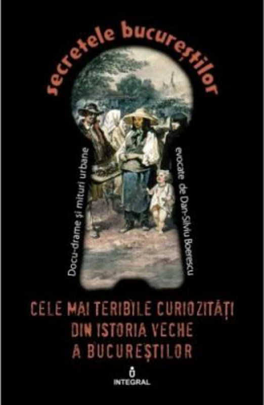 Cele mai teribile curiozitati din istoria veche a Bucurestilor