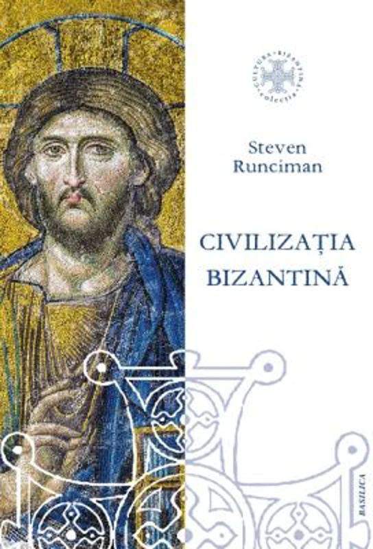 Civilizatia bizantina (330 – 1453). Editie revizuita