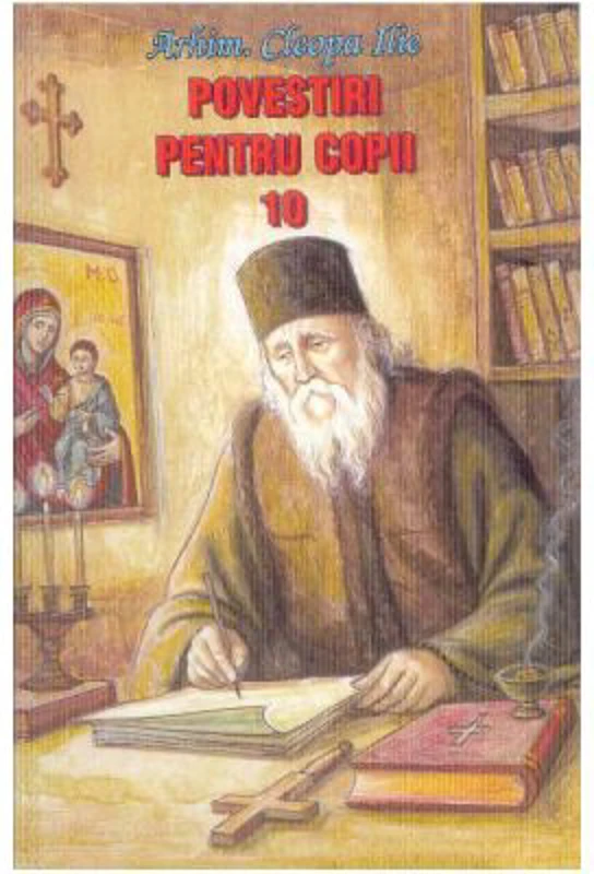 Povestiri pentru copii 10 - Ilie Cleopa
