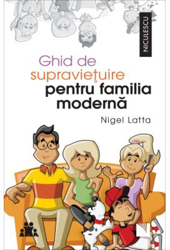 Ghid de supravietuire pentru familia moderna - Nigel Latta
