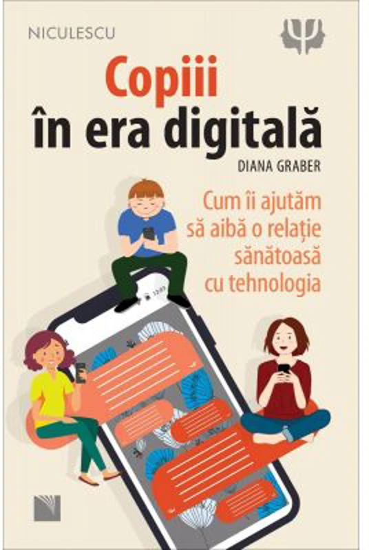 Copiii in era digitala - Diana Graber