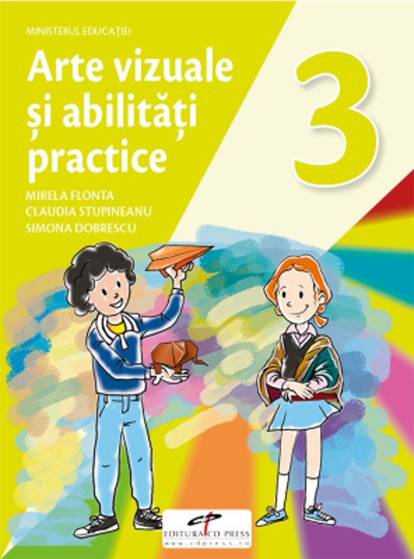Arte vizuale si abilitati practice. Manual pentru clasa 3 - Mirela Flonta