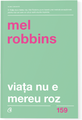 Viata nu e mereu roz - Mel Robbins
