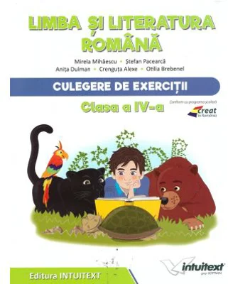Limba si literatura romana. Culegere de exercitii pentru clasa a 4-a - Stefan Pacearca