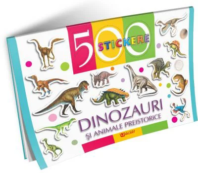 Dinozauri si alte animale preistorice. 500 stickere