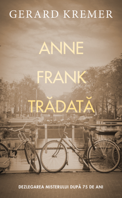 Anne Frank tradata - Gerard Kremer, John Grisham