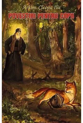 Povestiri pentru copii. Volumul 8 - Arhim. Cleopa Ilie