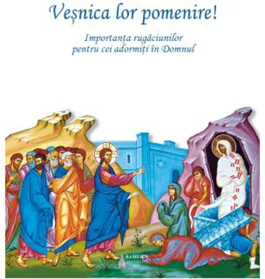 Vesnica lor pomenire! Importanta rugaciunilor pentru cei adormiti in Domnul
