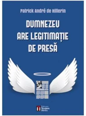 Dumnezeu are legitimatie de presa