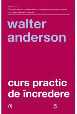 Curs practic de incredere - Walter Anderson