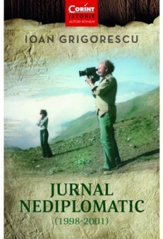 Jurnal nediplomatic 1998-2001 - Ioan Grigorescu