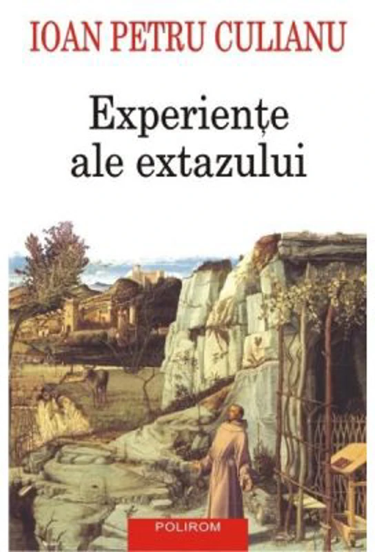 Experiente ale extazului - Ioan Petru Culianu