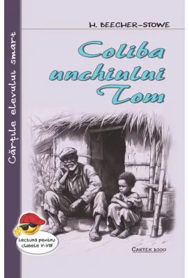 Coliba unchiului Tom - Harriet Beecher Stowe