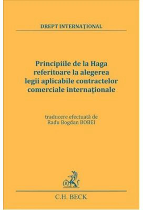 Principiile de la Haga referitoare la alegerea legii aplicabile contractelor comerciale internationale - Radu-Bogdan Bobei