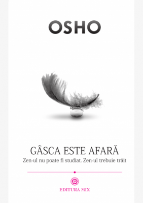 Gasca este afara. Zen-ul nu poate fi studiat. Zen-ul trebuie trait - Osho