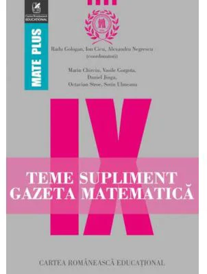 Teme supliment. Gazeta Matematica. Clasa a 9-a - Radu Gologan, Ion Cicu, Marin Chirciu, Octavian Stroe, Sorin Ulmeanu, Daniel Jinga, Alexandru Negresc