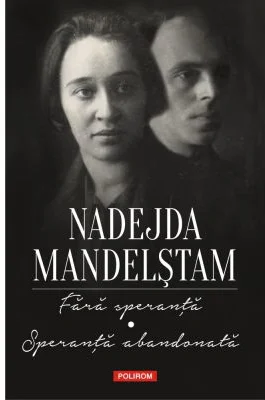 Fara speranta. Speranta abandonata - Nadejda Mandelstam
