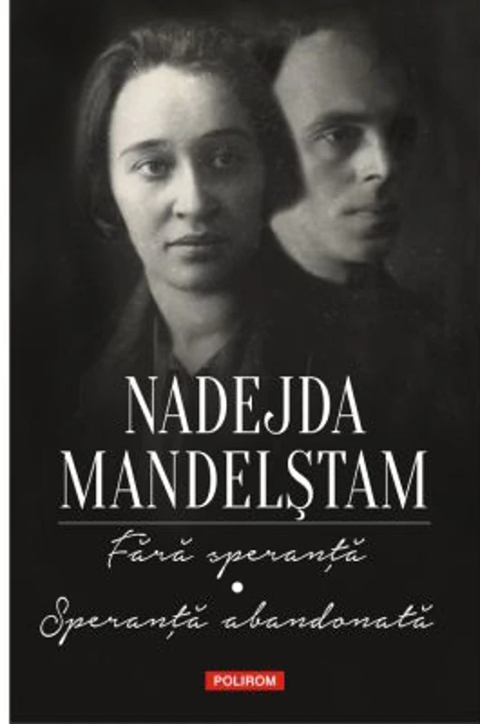 Fara speranta. Speranta abandonata - Nadejda Mandelstam