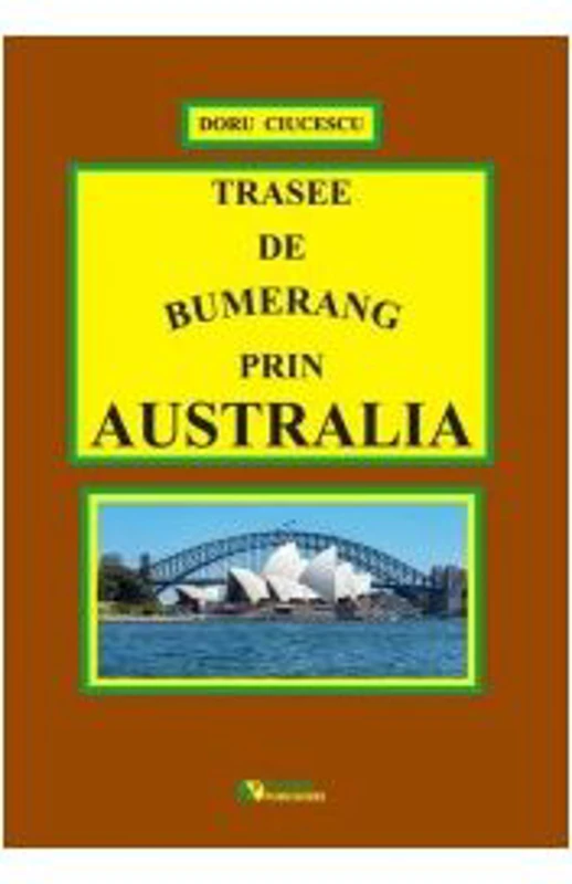 Trasee de bumerang prin Australia - Doru Ciucescu