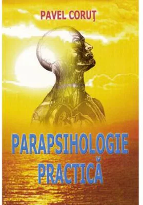 Parapsihologie practica - Pavel Corut