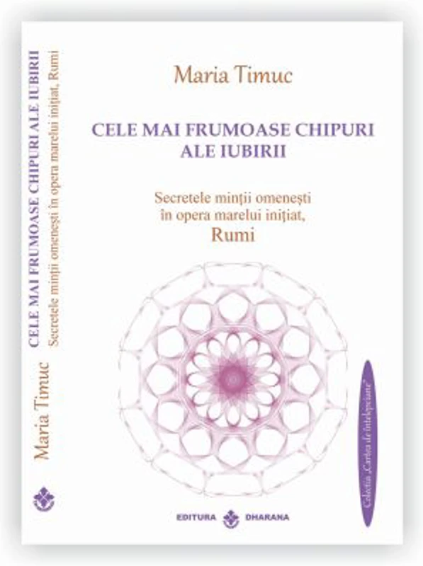 Cele mai frumoase chipuri ale iubirii, autor Maria Timuc - Traducere texte Rumi