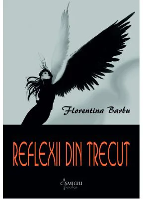 Reflexii din trecut - Florentina Barbu
