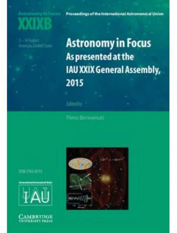 Astronomy in Focus XXIXB: Volume 2: As Presented at the IAU XXIX General Assembly, 2015 - Piero Benvenuti