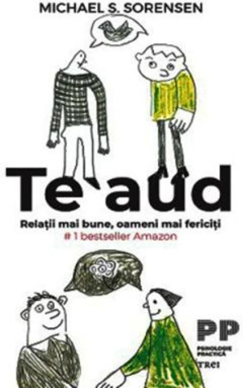 Te aud. Relatii mai bune, oameni mai fericiti
