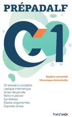 Curs limba Franceza Prépadalf C1 nouveau examene - Sophie Leventidi