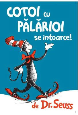 Cotoi cu palarioi se intoarce - Dr. Seuss