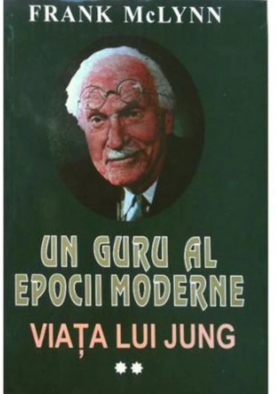 Un guru al epocii moderne. Viata lui Jung, volumul 2 - Frank McLynn