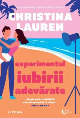Experimentul iubirii adevarate - Christina Lauren