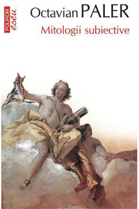 Mitologii subiective - Octavian Paler
