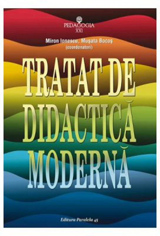 Tratat de didactica moderna - Miron Ionescu, Musata Bocos