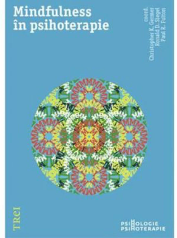 Mindfulness in psihoterapie - Christopher K. Germer