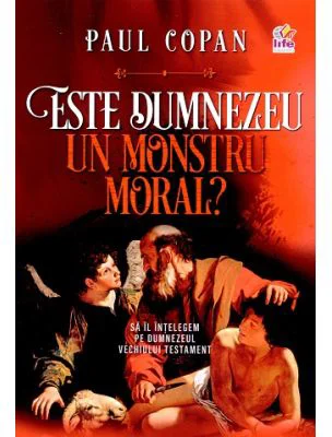 Este Dumnezeu un monstru moral? - Paul Copan