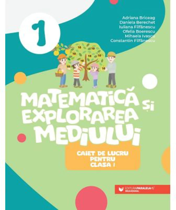 Matematica si explorarea mediului. Caiet de lucru clasa 1 - Adriana Briceag