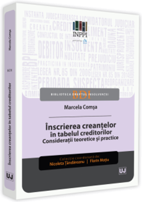 Inscrierea creantelor in tabelul creditorilor. Consideratii teoretice si practice - Marcela Comsa