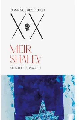 Muntele albastru - Meir Shalev