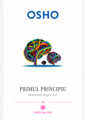 Primul principiu. Discursuri despre zen - Osho